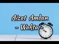 Aizat Amdan - Waktu | Lirik | Ost Tolong Sempurnakan Cerita Mami