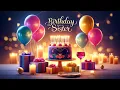 Download Lagu Dear Sister | Happy birthday Song for Sister | The Best Birthday Song for Your Sister