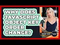 Why Does JavaScript Object Key Order Change - JavaScript Toolkit