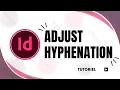 How to adjust hyphenation in indesign