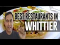 Best Restaurants and Places to Eat in Whittier California CA