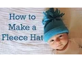 How to Make a Baby Fleece Hat Part 3 in Hat Series DIY