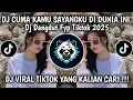 Download Lagu DJ CUMA KAMU SAYANGKU DI DUNIA INI VIRAL TIKTOK TERBARU 2025 MP3