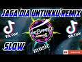 Download Lagu Dj Jaga Dia Untukku | Maulana Wijaya | Remix Slow Tik Tok Terbaru 2021 full bass