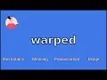 WARPED - Meaning and Pronunciation