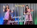 Lagu Lehenga song | Lehnge te sharab dhol du | dance video #dancevideo #djsong 