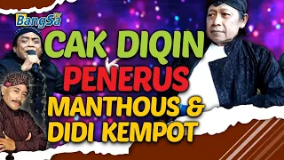Download CAK DIQIN PENERUS MANTHOUS \u0026 DIDI KEMPOT MP3