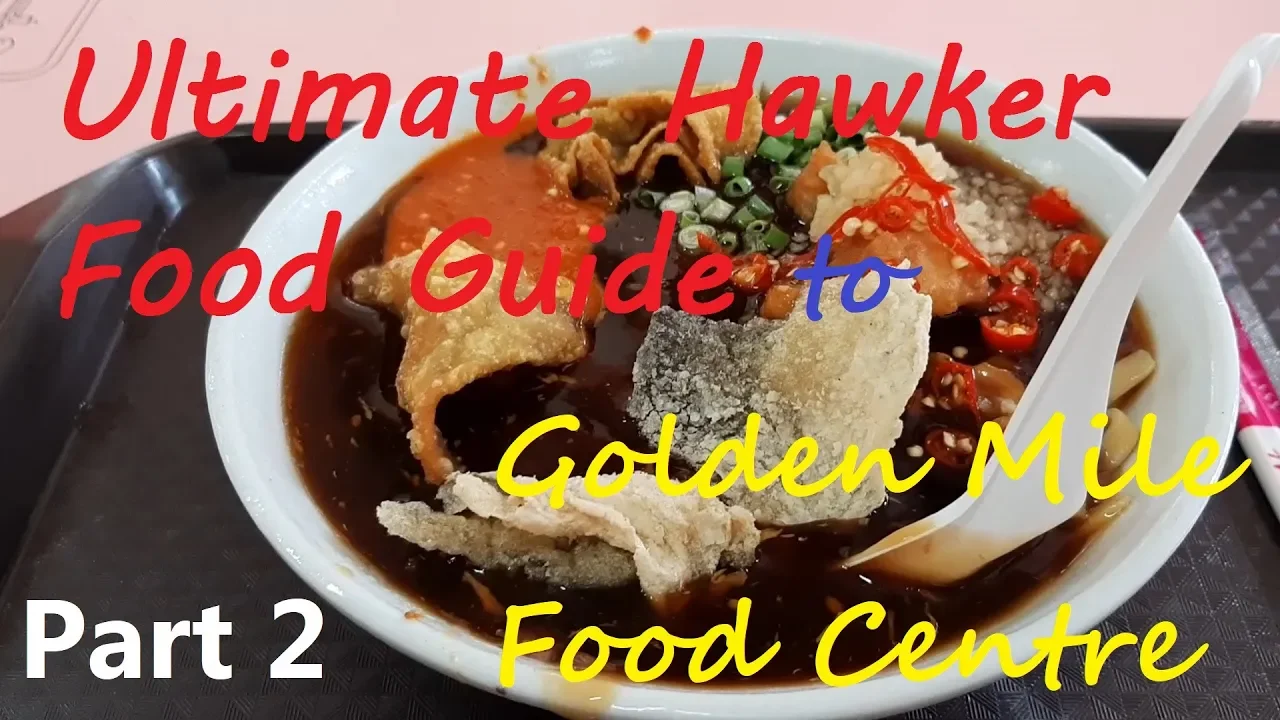 Ultimate Hawker Food Guide to Golden Mile Food Centre Part 2