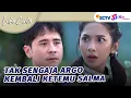 Download Lagu Lagi lagi! Argo Dipertemukan Oleh Salma? | Luka Cinta - Episode 311