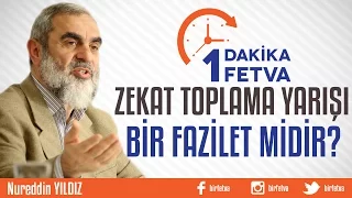 Zekât toplama yarışı bir fazilet midir?