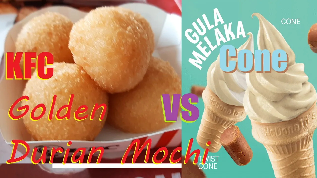 StoryTime : Which is better KFC Golden Durian Mochi Vs McDonalds Gula Melaka Soft Serve Cone