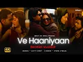 Download Lagu Ve Haaniyaan Mashup 2024 | Lo-fi 2307 | O Maahi | Shahrukh Khan | Latest Mashup | Vishal Mishra