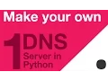 Make your Own DNS Server in Python - Part 1