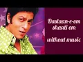 Lagu Dastaan-E-Om Shanti Om (Without Music Vocals Only) - Full Song