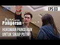 Download Lagu PUTRI UNTUK PANGERAN - Hukuman Pangeran Untuk Sikap Putri | 18 Juni 2020