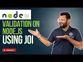 Validation on NodeJS using Joi WebOsmotic Rahul Desai