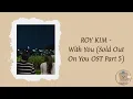 ROY KIM - With You [Sold Out On You OST Part 5] (romanized lyrics) 