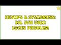 DevOps SysAdmins ssl svn user login problem