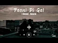 Download Lagu Pani Di Gal Song [Slowed+reverb]- instagram trending lofi Songs
