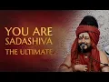Download Lagu You are Sadashiva - The Ultimate - Embodiment of Anant Kalyana Gunas (All Auspiciousness)