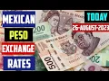 Mexican Peso Exchange Rates Today 26 august 2023 forex