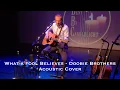 Download Lagu What a fool believes - Doobie Brothers acoustic cover