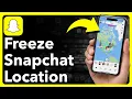 How To Freeze Location On Snapchat