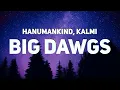 Download Lagu Hanumankind - Big Dawgs | Ft Kalmi (Lyrics Video) / TikTok Version