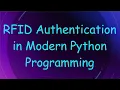 RFID Authentication in Modern Python Programming