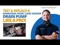 How To Test and Replace a Whirlpool Front Load Washer Drain Pump