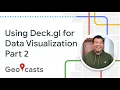 Data visualization with deck gl pt 2