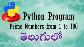 Python Program Prime Numbers from 1 to 100 use For Loop in telugu