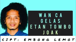 Download Lagu Manggarai terbaru || WAN CA GELAS ETAN TOMBO JOAK || Cipt: Embong Lemot MP3