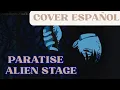 Lagu Paratise - Alien Stage (Iván) Cover español latino By Jhoan Scott 