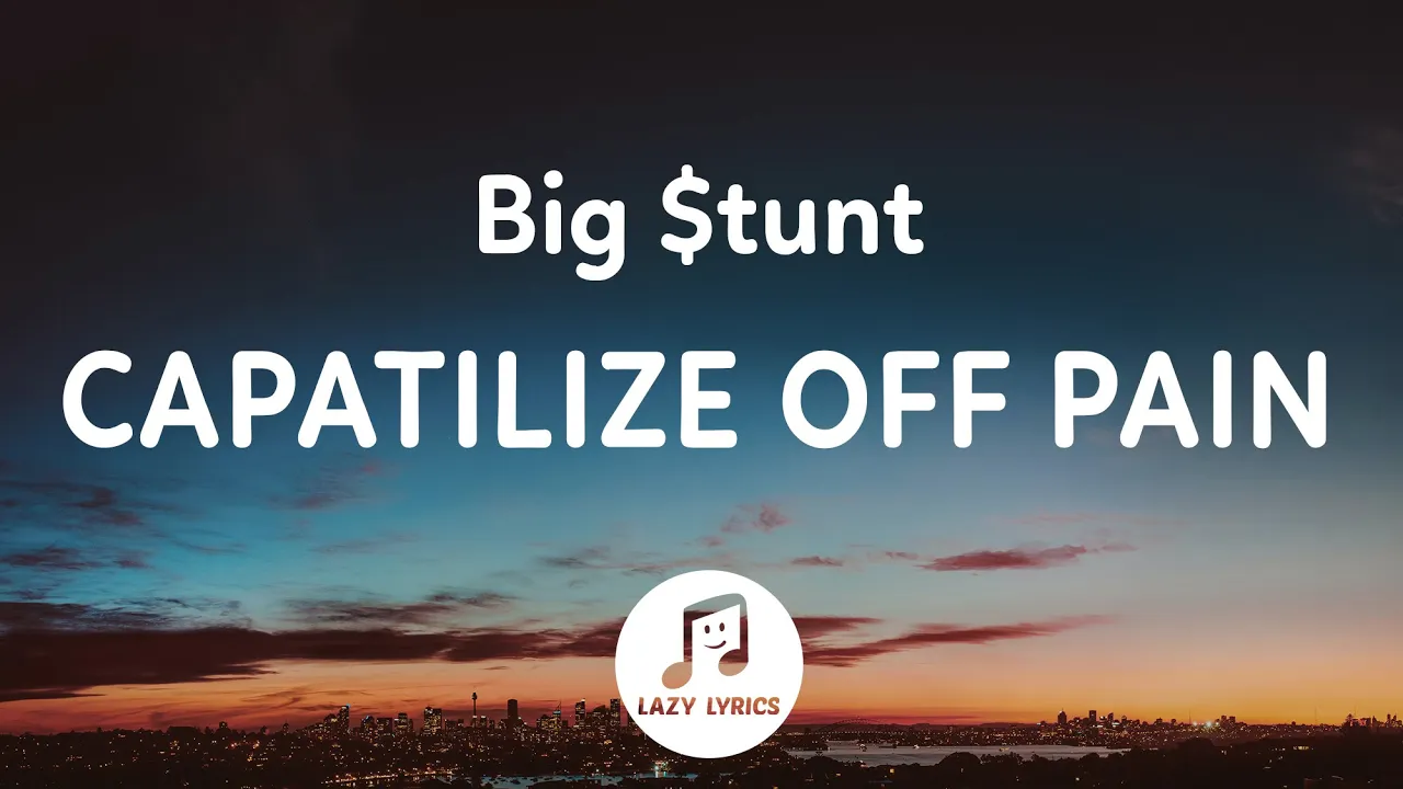 Capatilize Off Pain - Big $tunt (Lyrics) Capitalize off pain put this stick to your brain tik tok