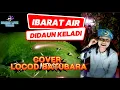 Download Lagu Ibarat Air Didaun Keladi_Lagu Melayu cover Locod Batubara@LOCODBATUBARA