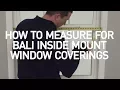 How to Measure Windows for Bali Inside Mount Window Coverings