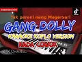 Download Lagu KABEH PANCEN LUPUTKU(NADA COWOK) GANG DOLLY KARAOKE DANGDUT KOPLO STK CHANEL