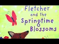 Fletcher And The Springtime Blossoms - Storybook Read Aloud