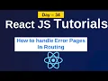 error handling in react routing Routing in reactjs React router tutorial react JS in telugu
