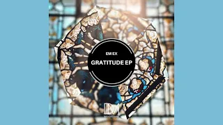 em ex gratitude original mix 