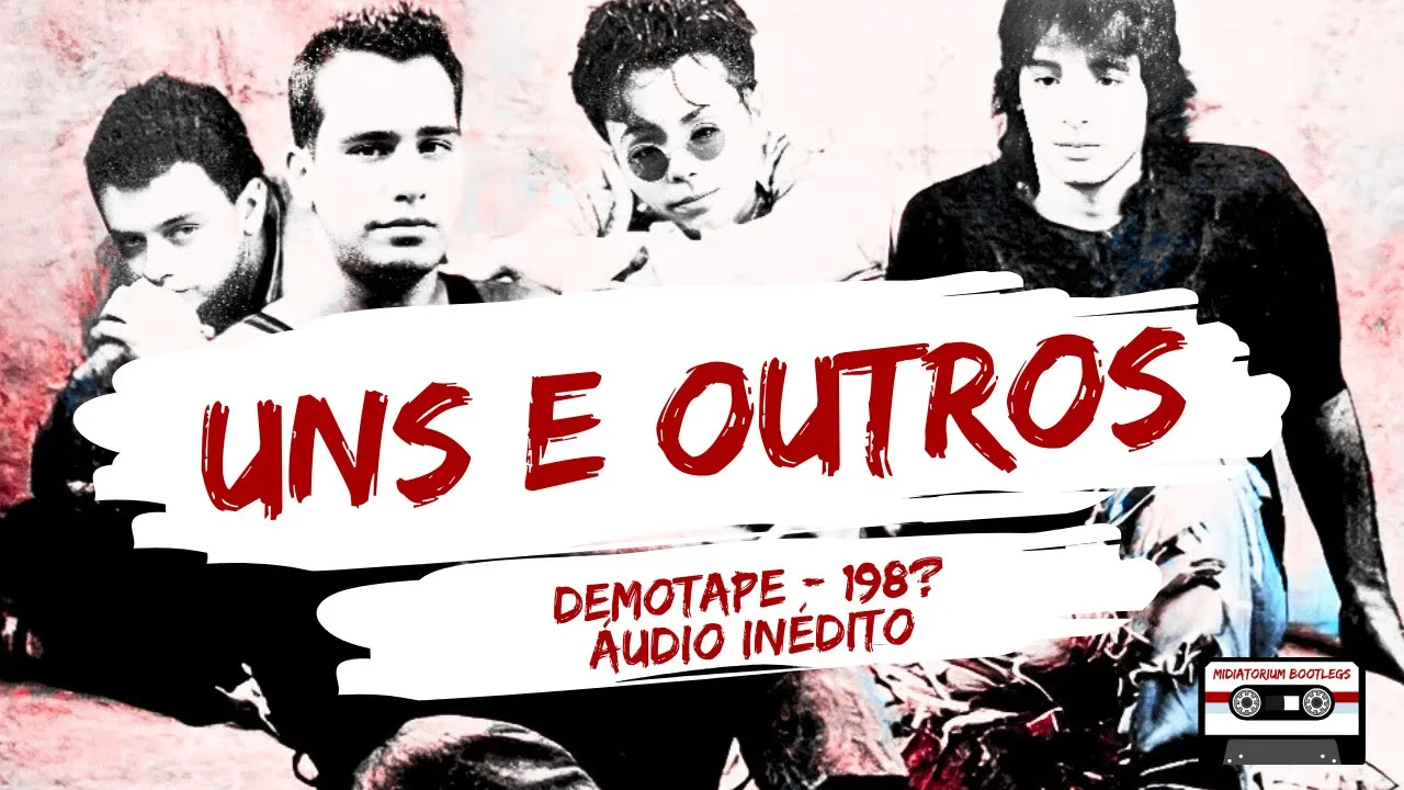 Uns e Outros | demotape | 198? | áudio inédito