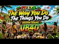 UB40 - The Way You Do the Things You Do ( REGGAE VERSION ) 