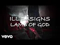 Download Lagu Lamb of God - Ill Designs (Official Lyric Video)