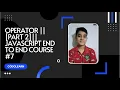 JavaScript Operators JAVASCRIPT END TO END COURSE PART 2