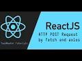 - HTTP POST Request by Axios and Fetch API in React Js Hindi React js Tutorial