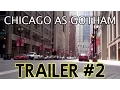 CHICAGO AS GOTHAM - Trailer 2