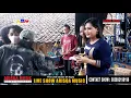 Download Lagu NUNG UL QISMA KANGGO WONG KAEN ARISQA MUSIC DI GUNUNG SARI