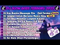 Download Lagu DJ SLOW FULL BASS TERBARU 2025🎵DJ KAU BUATKU MENANGIS PILU🎵DJ JANGANKAN UNTUK BERTEMU VIRAL TIKTOK
