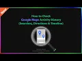 Google Maps How-to Check Google Maps Activity History Timeline Android